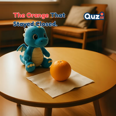 The Orange That Stayed Closed